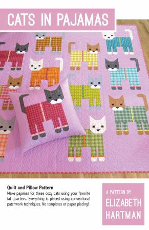 Cats in Pajamas Quilt and Pillow Pattern by Elizabeth Hartman. Finished Sizes: 24in x 24in, 55in x 55in & 72in x 72in.