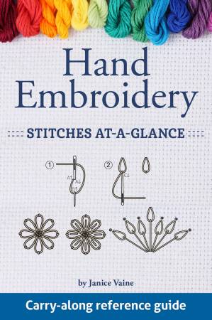 Hand Embroidery Stitches At A Glanceby Janice Vaine.