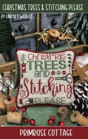 Christmas Trees & Stitching Please Cross Stitch Pattern by Lindsey Weight of Primrose Cottage Stitches.