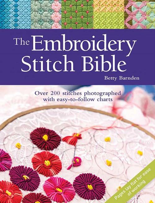 The Embroidery Stitch Bible by Betty Barnden for Search Press