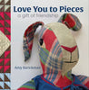 Love You To Pieces: A Gift of Friendship book by Amy Barickman
