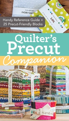 The Quilter's Precut Companion Book wil help you work with  jelly rolls, layer cakes, charm packs and turnovers. 